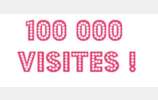 100 000 Visites : Merci pour votre fidélité !