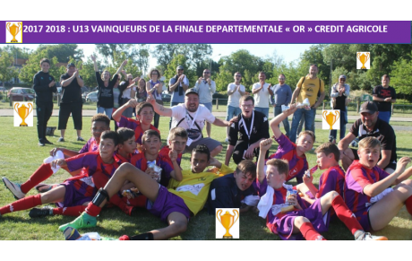 NOS U13 VAINQUEURS DE LA FINALE DEPARTEMENTALE &quot;OR&quot; 